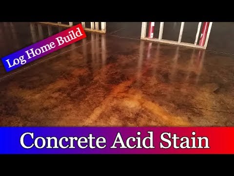 Log Home Build Episode #9 - Acid staining the Basement Floor